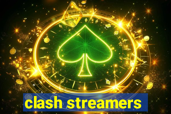 clash streamers