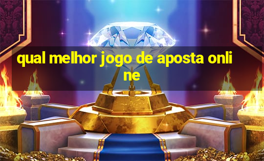 qual melhor jogo de aposta online