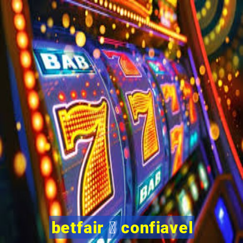 betfair 茅 confiavel