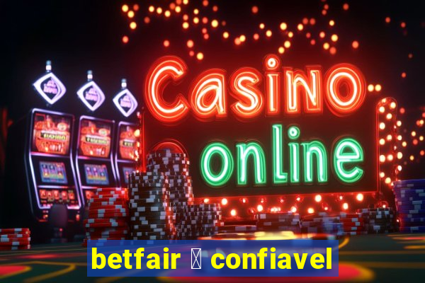 betfair 茅 confiavel