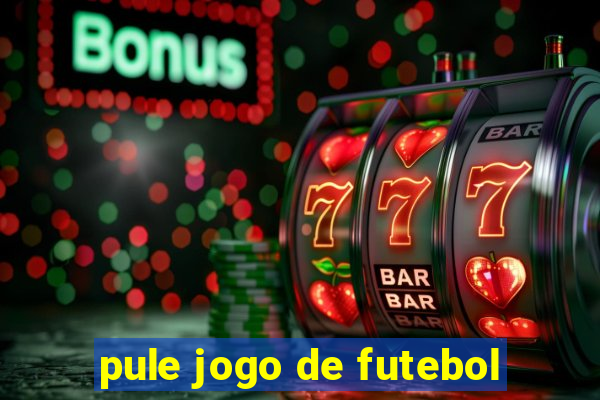 pule jogo de futebol