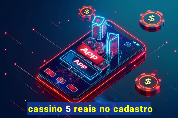 cassino 5 reais no cadastro