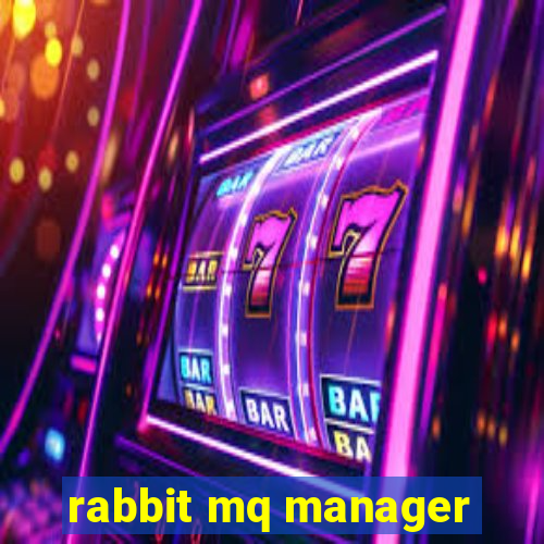 rabbit mq manager