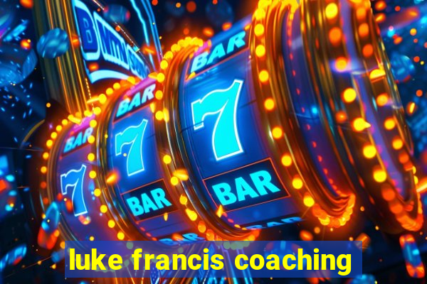 luke francis coaching