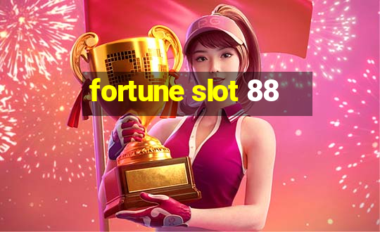 fortune slot 88