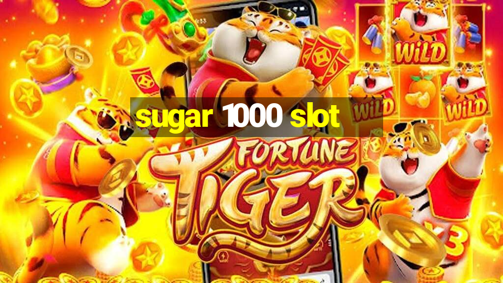 sugar 1000 slot