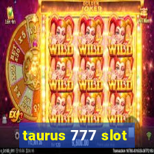 taurus 777 slot