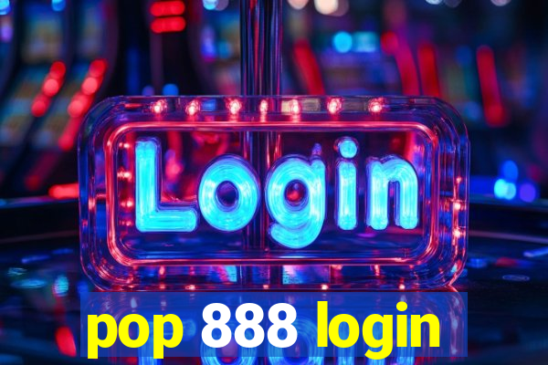 pop 888 login