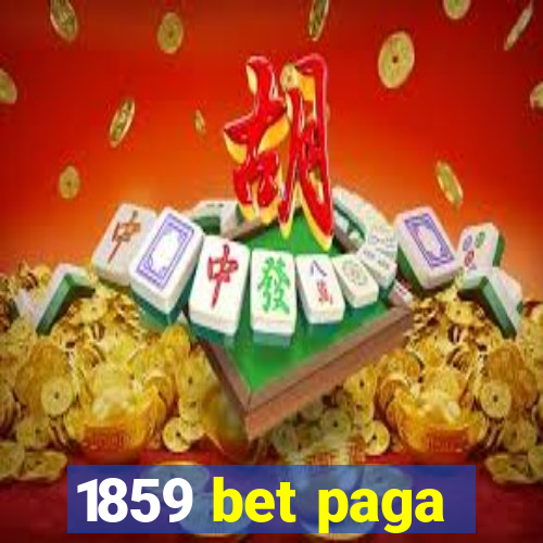 1859 bet paga