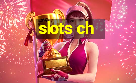 slots ch