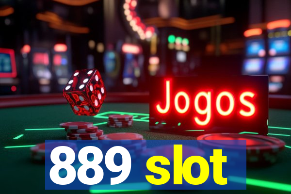 889 slot