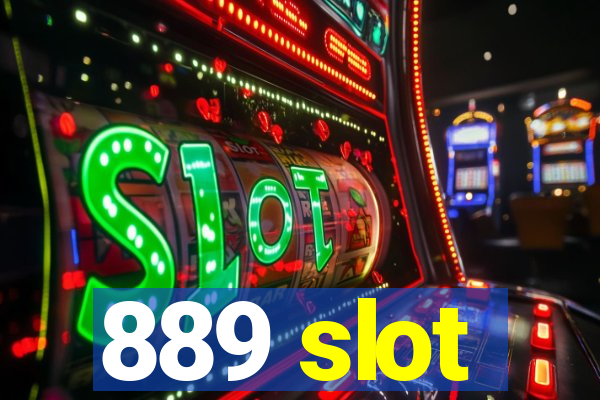 889 slot