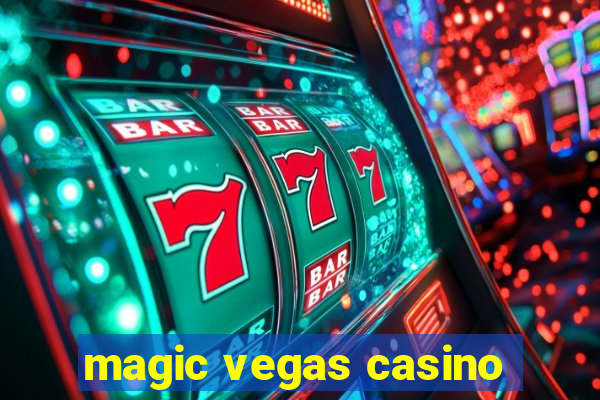 magic vegas casino