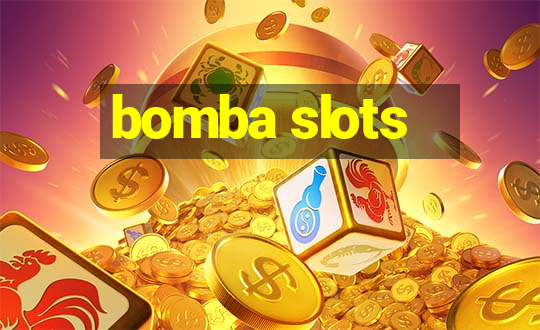 bomba slots