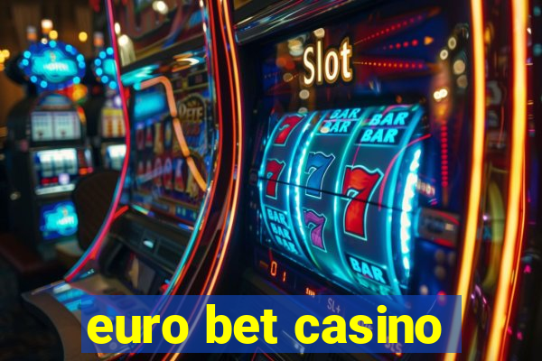 euro bet casino