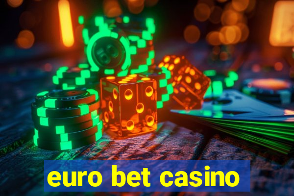 euro bet casino