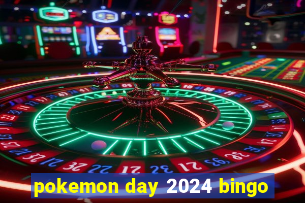 pokemon day 2024 bingo