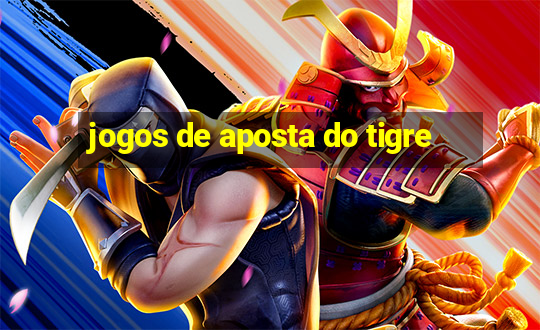 jogos de aposta do tigre