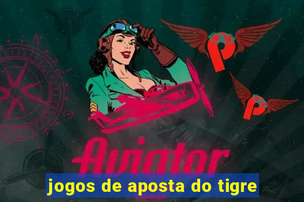 jogos de aposta do tigre