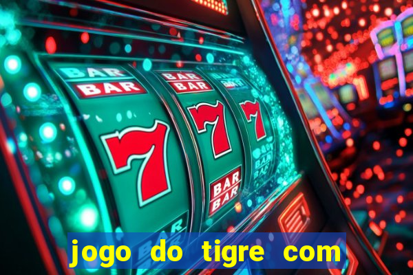 jogo do tigre com 5 reais