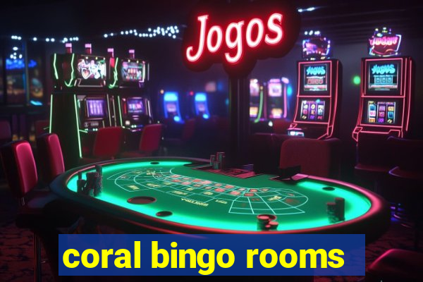 coral bingo rooms