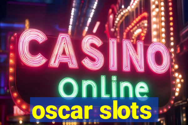 oscar slots