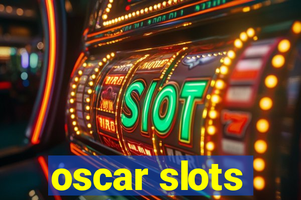 oscar slots