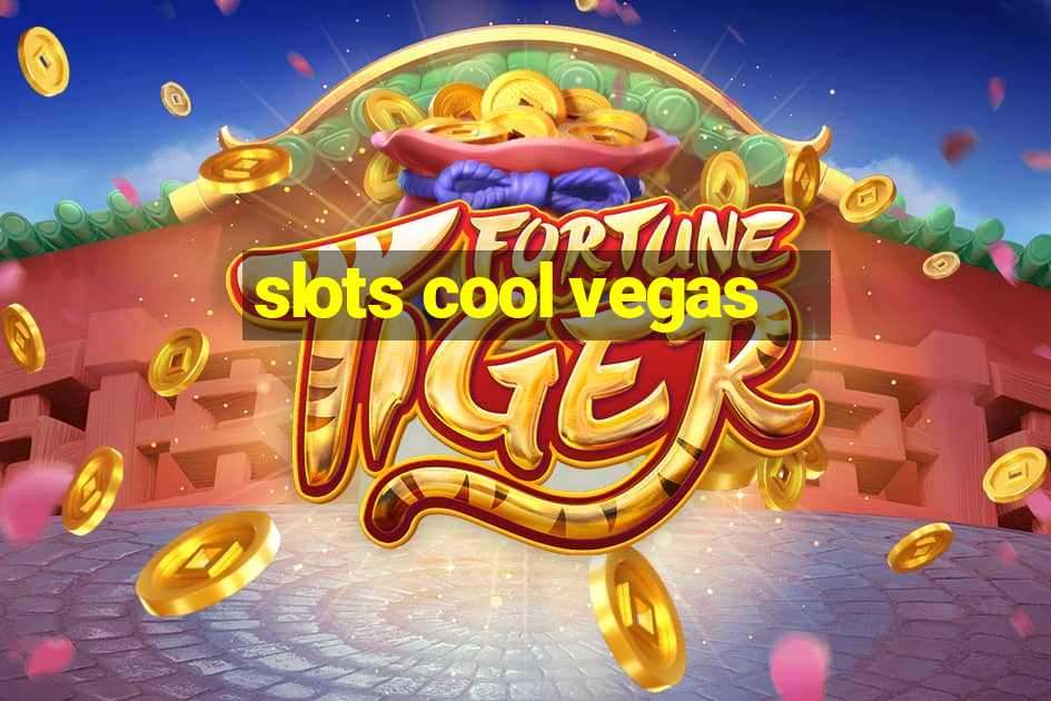 slots cool vegas