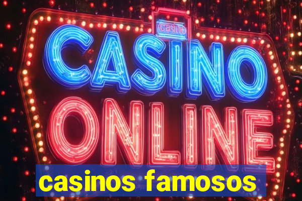 casinos famosos