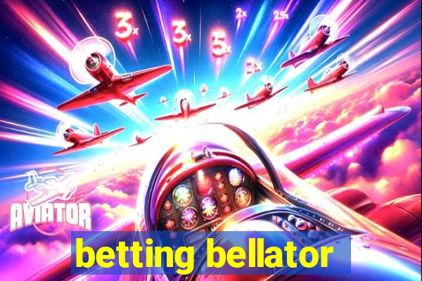 betting bellator