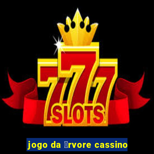 jogo da 谩rvore cassino