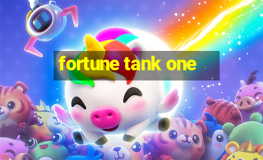 fortune tank one