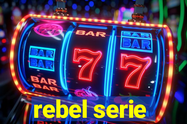 rebel serie