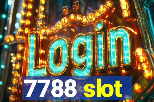 7788 slot