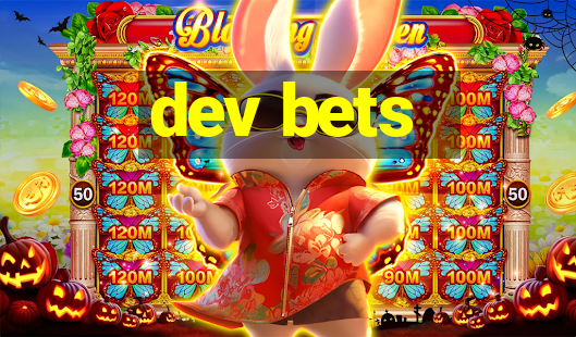 dev bets