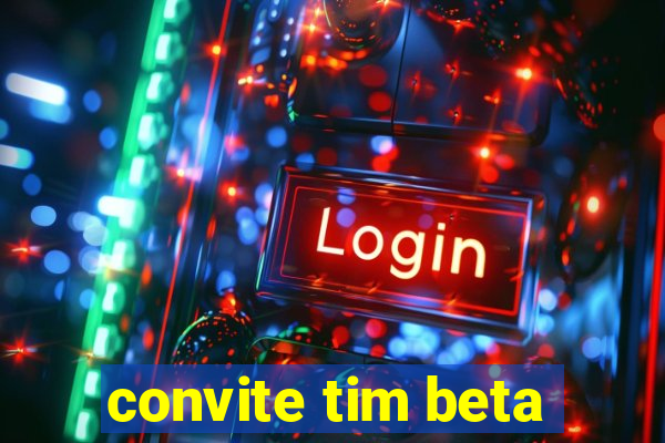 convite tim beta