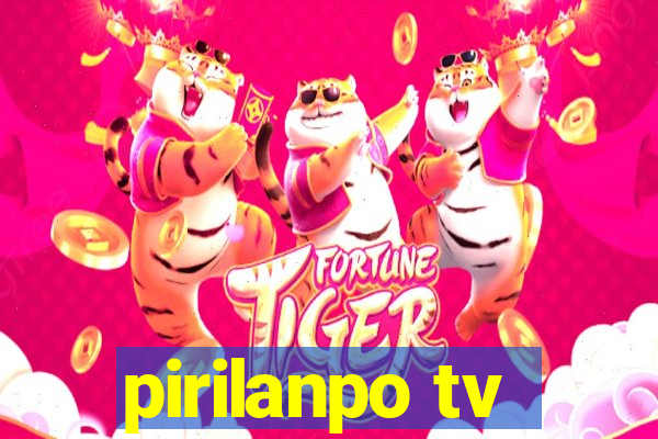 pirilanpo tv