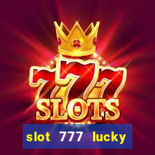 slot 777 lucky spin casino