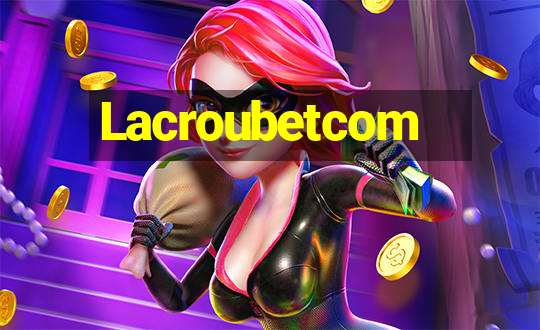 Lacroubetcom