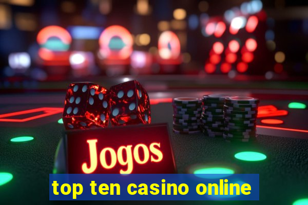 top ten casino online