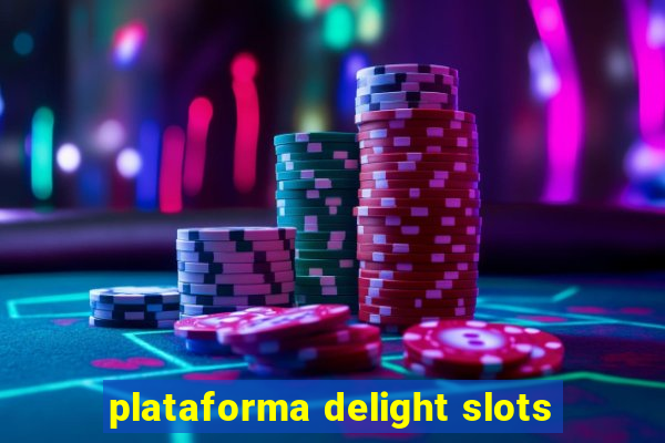 plataforma delight slots