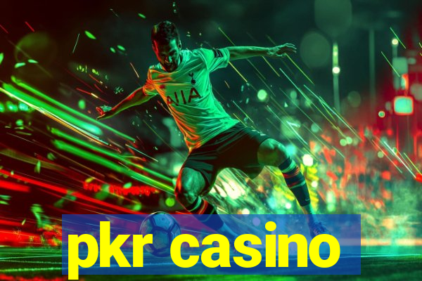 pkr casino