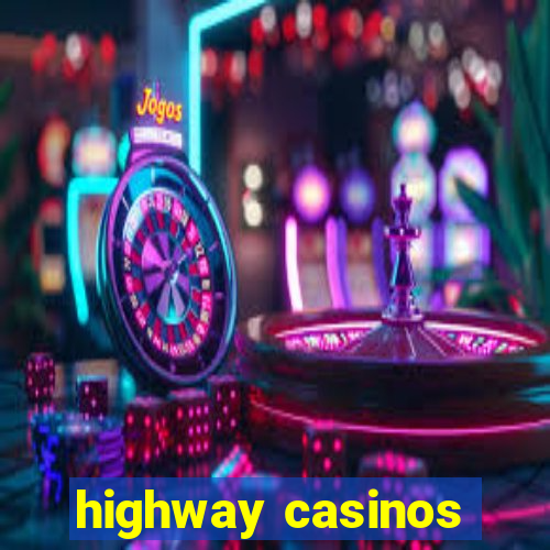 highway casinos