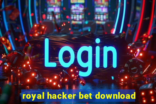 royal hacker bet download