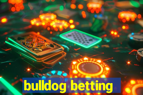 bulldog betting