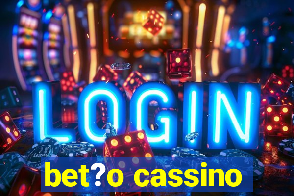 bet?o cassino