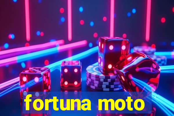 fortuna moto