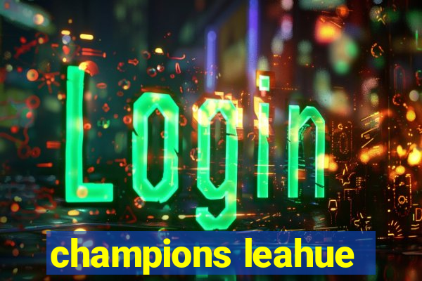 champions leahue