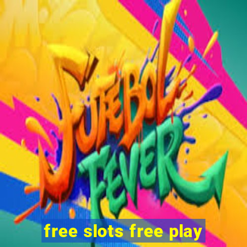 free slots free play