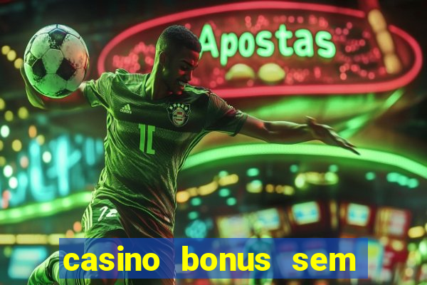 casino bonus sem deposito 2024